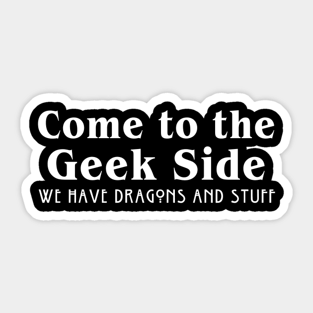 Come to the geek side Sticker by newledesigns